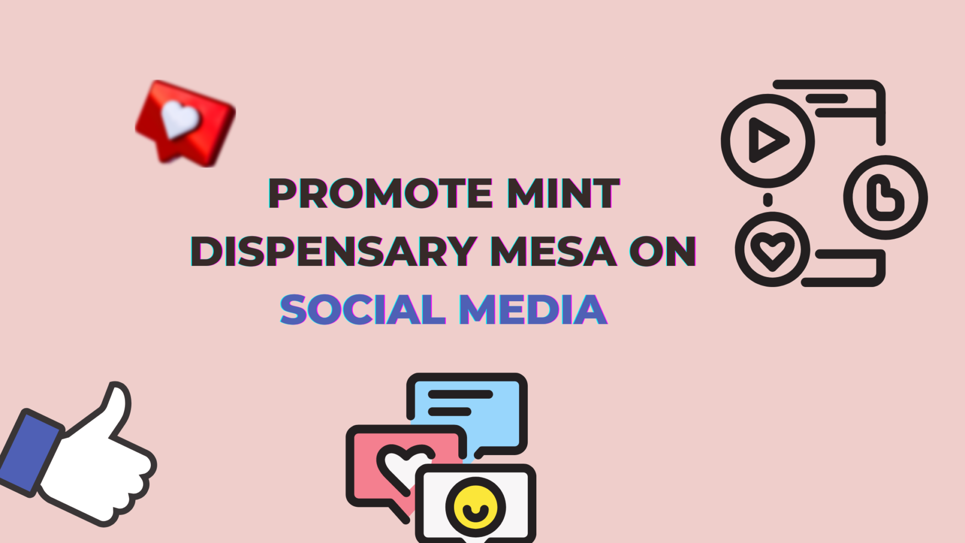 How to Promote a Mint Dispensary on Social Media?