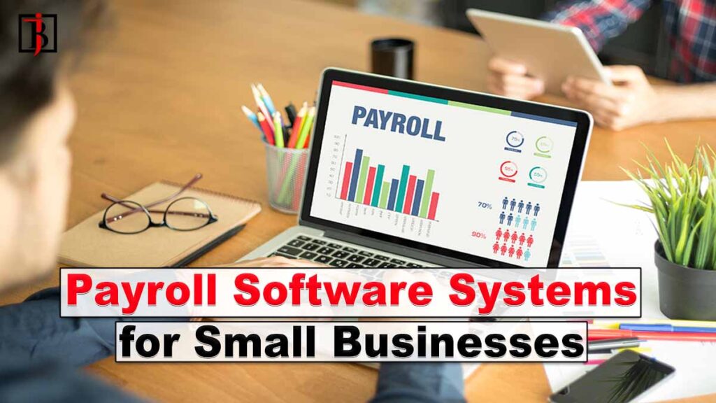 Best Payroll Software Systems for Small Businesses