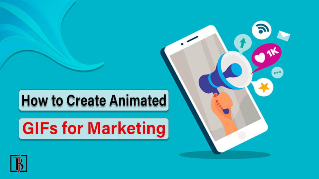 How to Create Animated GIFs for Marketing