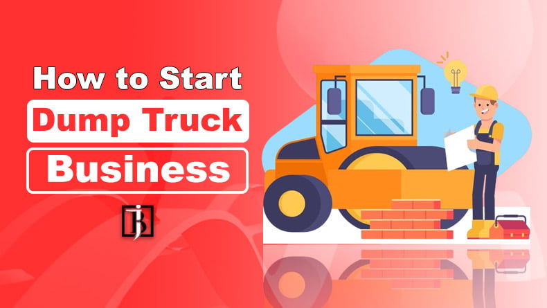 How to Start a Dump Truck Business